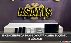 İskenderun’da Bahis Oynayanlara Suçüstü; 3 Gözaltı