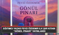 Eğitimci Yazar Fevzi Özdemir İlk Şiir Kitabı “Gönül Pınarı" Yayınlandı