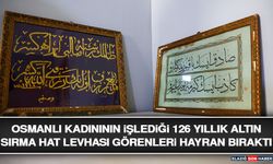 Osmanlı Kadınının İşlediği 126 Yıllık Altın Sırma Hat Levhası Görenleri Hayran Bıraktı