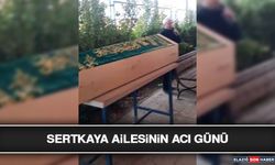Sertkaya Ailesinin Acı Günü