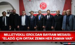 Milletvekili Erol’dan Bayram Mesaisi: “Elazığ İçin Ortak Zemin Her Zaman Var”