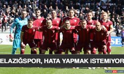 Seza Çimento Elazığspor, Hata Yapmak İstemiyor