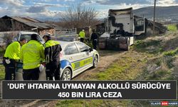 'Dur' İhtarına Uymayan Alkollü Sürücüye 450 Bin Lira Ceza