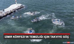 İzmir Körfezi’in Temizliği İçin Takviye Güç