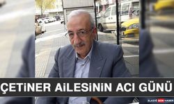 Çetiner Ailesinin Acı Günü
