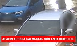 Aracın Altında Kalmaktan Son Anda Kurtuldu