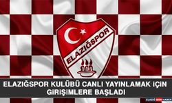 Elazığspor Kulübü Canlı Yayınlamak İçin Girişimlere Başladı