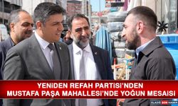 Yeniden Refah Partisi’nden Mustafa Paşa Mahallesi’nde Yoğun Mesaisi