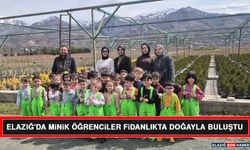 Elazığ'da Minik Öğrenciler Fidanlıkta Doğayla Buluştu