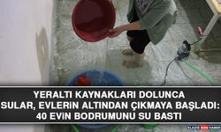 Yeraltı Kaynakları Dolunca Sular, Evlerin Altından Çıkmaya Başladı: 40 Evin Bodrumunu Su Bastı