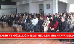 Bakım ve Güzelliğin İşletmecileri Bir Araya Geldi
