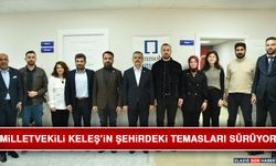 Milletvekili Keleş’in Şehirdeki Temasları Sürüyor