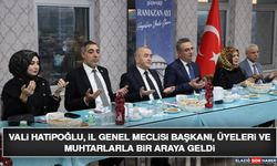 Vali Hatipoğlu, İl Genel Meclisi Başkanı, Üyeleri ve Muhtarlarla Bir Araya Geldi