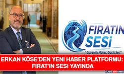 Erkan Köse’den Yeni Haber Platformu: Fırat’ın Sesi Yayında