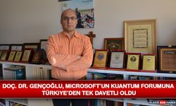 Doç. Dr. Gençoğlu, Microsoft’un Kuantum Forumuna Türkiye’den Tek Davetli Oldu