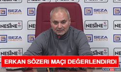 Erkan Sözeri Maçı Değerlendirdi