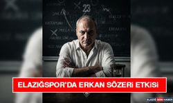 Elazığspor’da Erkan Sözeri Etkisi