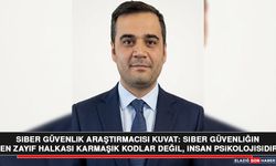 Siber Güvenlik Araştırmacısı Kuvat: Siber Güvenliğin En Zayıf Halkası Karmaşık Kodlar Değil, İnsan Psikolojisidir