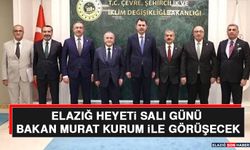 Elazığ Heyeti Salı Günü Bakan Murat Kurum ile Görüşecek