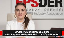 EPSDER’de Bayrak Değişimi: Yeni Başkan Hemşehrimiz Oya Düşmez Oldu