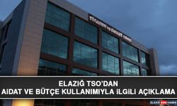 Elazığ TSO’dan Aidat ve Bütçe Kullanımıyla İlgili Açıklama
