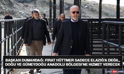 Başkan Dumandağ: Fırat HÜTTMER Sadece Elazığ'a Değil, Doğu ve Güneydoğu Anadolu Bölgesi'ne Hizmet Verecek