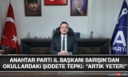 Anahtar Parti İl Başkanı Sarışın’dan Okullardaki Şiddete Tepki: “Artık Yeter!”