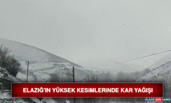 Elazığ'ın Yüksek Kesimlerinde Kar Yağışı