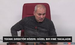Teknik Direktör Sözeri: Güzel Bir İvme Yakaladık