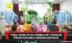 “Yeşil Vatan ve Su Verimliliği” Etkinliği Yoğun Katılımla Gerçekleştirildi