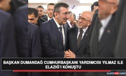 Başkan Dumandağ Cumhurbaşkanı Yardımcısı Yılmaz İle Elazığ’ı Konuştu