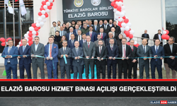 Elazığ Barosu Hizmet Binası Açılışı Gerçekleştirildi