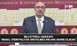 Milletvekili Açıkkapı: “Masal Treni Palu’da Unutulmaz Anlara Sahne Olacak”