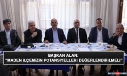 Başkan Alan: “Maden İlçemizin Potansiyelleri Değerlendirilmeli”
