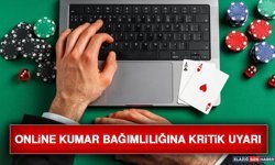 Online Kumar Bağımlılığına Kritik Uyarı