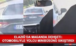 Elazığ’da Maganda Dehşeti: Otomobiliyle Yolcu Minibüsünü Sıkıştırdı