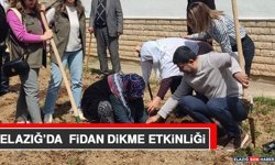 Elazığ’da Fidan Dikme Etkinliği