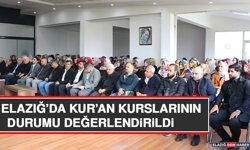 Elazığ’da Kur’an Kurslarının Durumu Değerlendirildi