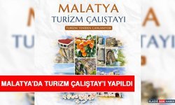 Malatya’da Turizm Çalıştay’ı yapıldı