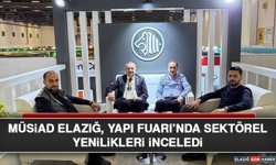 MÜSİAD Elazığ, Yapı Fuarı’nda Sektörel Yenilikleri İnceledi