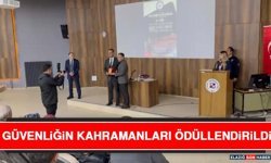 Güvenliğin Kahramanları Ödüllendirildi