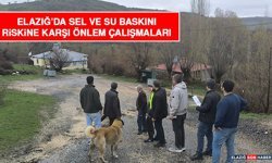 Elazığ’da Sel ve Su Baskını Riskine Karşı Önlem Çalışmaları