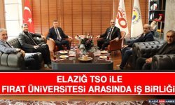 Elazığ TSO İle Fırat Üniversitesi Arasında İş Birliği