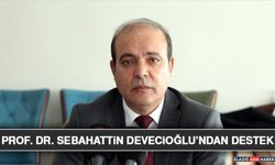 Prof. Dr. Sebahattin Devecioğlu’ndan Destek