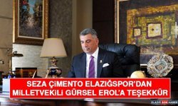 Seza Çimento Elazığspor’dan Milletvekili Gürsel Erol’a Teşekkür