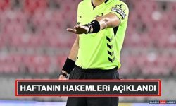 Haftanın Hakemleri Açıklandı