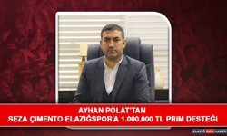 Ayhan Polat’tan Seza Çimento Elazığspor’a 1.000.000 Tl Prim Desteği