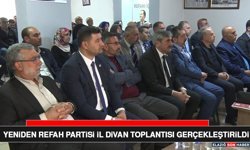 Yeniden Refah Partisi İl Divan Toplantısı Gerçekleştirildi