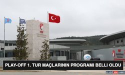 Play-Off 1. Tur Maçlarının Programı Belli Oldu