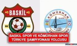 Baskil Spor ve Kömürhan Spor Türkiye Şampiyonası Yolcusu
